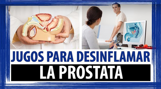 que jugos sirven para la prostata